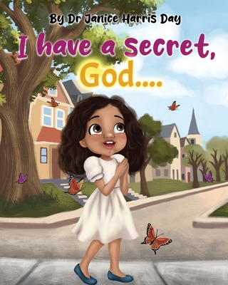 I Have a Secret, God... - Janice Harris Day