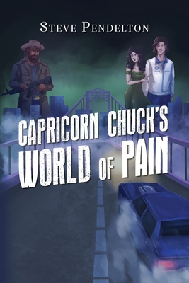 Capricorn Chuck's World of Pain - Steve Pendelton