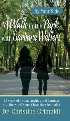 A Walk in the Park with Barbara Walters: By Your Side - Christine Grimaldi