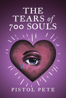 The Tears of 700 Souls - Pistol Pete