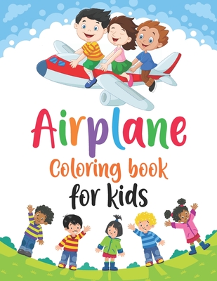 Airplane Coloring Book for Kids: Airplane Coloring Book, Amazing Airplanes Coloring Book, Big Coloring Book for Kids, Children's Coloring Book, airpla - Ash Publication