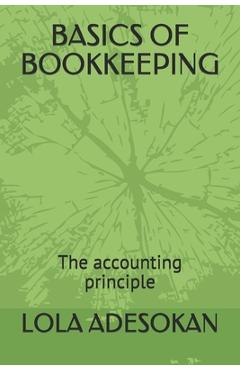 Coperta cărții 'Basics of Bookkeeping: The accounting principle - Lola Adesokan'
