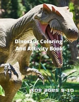 Dinosaur Coloring and Activity Book for age 5-10 - Adams Smiths