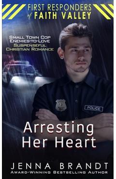 Coperta cărții 'Arresting Her Heart - Jenna Brandt'