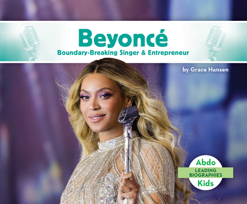 Beyonc Boundary-Breaking Singer & Entrepreneur - Grace Hansen