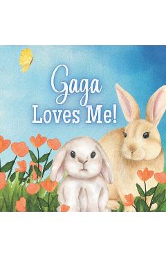 Coperta cărții 'Gaga Loves Me!: A story about Gaga's Love! - Joy Joyfully'