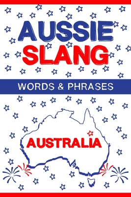 Aussie Slang - Australian Words & Phrases - Odo Slang Publication