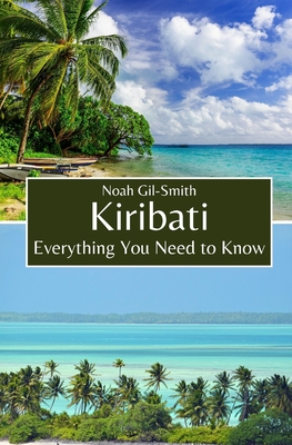 Coperta cărții 'Kiribati: Everything You Need to Know - Noah Gil-smith'