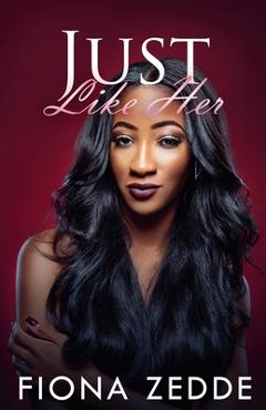 Just Like Her - Fiona Zedde