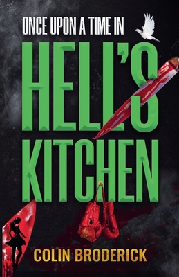 Once Upon a Time in Hell's Kitchen - Colin Broderick