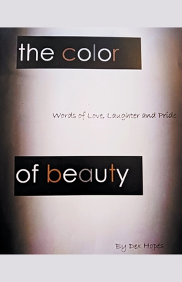 The Color of Beauty - Dex Hopes