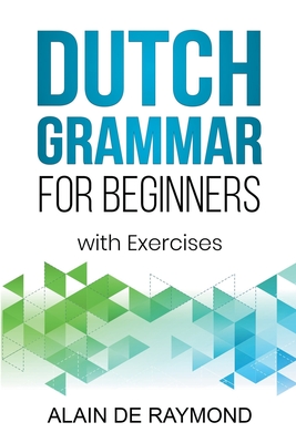 Dutch Grammar for Beginners - Alain De Raymond