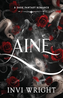 Aine: A dark fantasy romance - Invi Wright