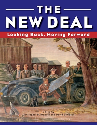 The New Deal: Looking Back, Moving Forward - Christopher N. Breiseth