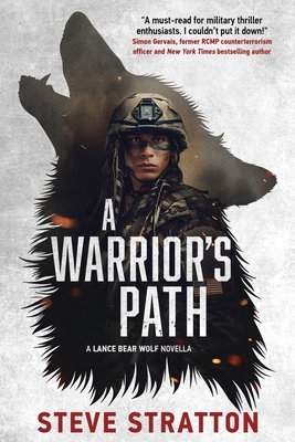 A Warrior's Path: Lance Bear Wolf's Origin Story - Steve Stratton