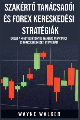 Szakrtő Tancsadi s Forex Kereskedsi Stratgik - Wayne Walker