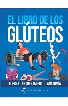 Coperta cărții 'El Libro de Los Gluteos: Fuerza entrenamiento anatomía - Jeronimo Milo'