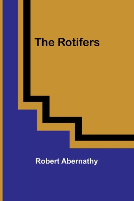 The Rotifers - Robert Abernathy