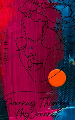 Journey Through My Journal - Ayrriel Hodge