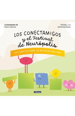 Coperta cărții 'Los Conectamigos Y El Festival de Neurópolis / The Connecting Friends and the Fe Stival of Neuropolis - Tatiana Luis'