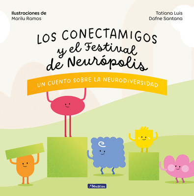 Coperta cărții 'Los Conectamigos Y El Festival de Neurópolis / The Connecting Friends and the Fe Stival of Neuropolis - Tatiana Luis'