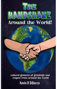 Poza produsului The Handshake: Around the World - Kevin B. Dibacco
