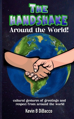The Handshake: Around the World - Kevin B. Dibacco