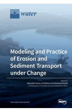 Coperta cărții 'Modeling and Practice of Erosion and Sediment Transport under Change - Hafzullah Aksoy'