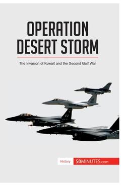 Coperta cărții 'Operation Desert Storm: The Invasion of Kuwait and the Second Gulf War - 50minutes'