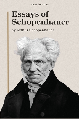 Essays of Schopenhauer: New Large Print Edition including a biographical note - Arthur Schopenhauer