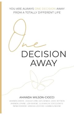 Coperta cărții 'One Decision Away - Amanda Wilson-ciocci'