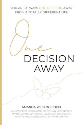 Coperta cărții 'One Decision Away - Amanda Wilson-ciocci'