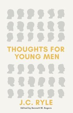 Poza produsului Thoughts for Young Men - J. C. Ryle