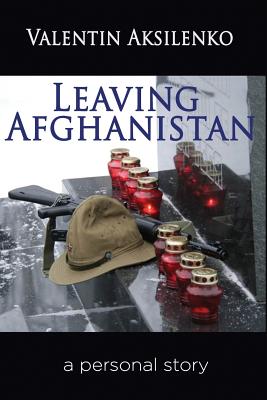 Leaving Afghanistan: a personal story - Valentin Aksilenko