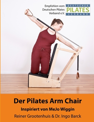 Der Pilates Arm Chair: 42 Pilates Arm Chair bungen - Miriam Abels