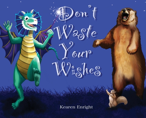 Don't Waste Your Wishes - Kearen Enright