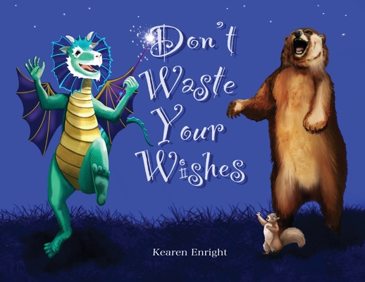 Don't Waste Your Wishes - Kearen Enright