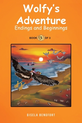 Wolfy's Adventure: Endings and Beginnings - Gisela Bengfort