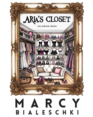 Aria's Closet - Marcy Bialeschki