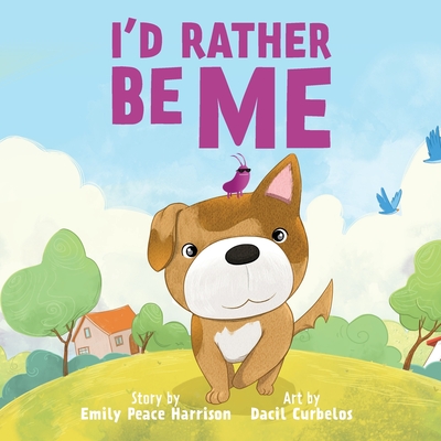 I'd Rather Be Me - Emily Peace Harrison