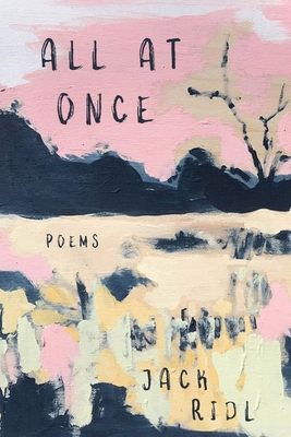 All at Once - Jack Ridl
