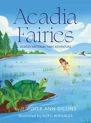 Acadia Fairies: Acadia National Park Adventure - Jennifer Ann Gillins