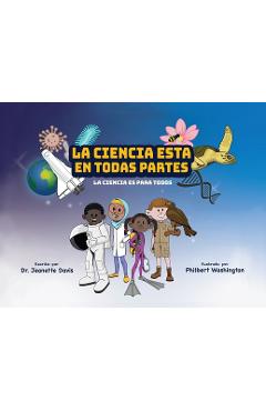 Coperta cărții 'La Ciencia Esta En Todas Partes: La Ciencia Es Para Todos - Jeanette Davis'