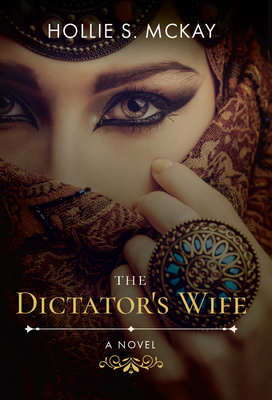 The Dictator's Wife - Hollie S. Mckay