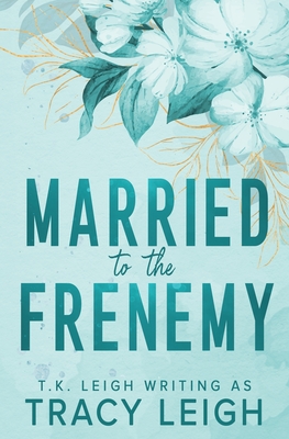 Married to the Frenemy - Tracy Leigh