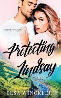 Protecting Lindsay - Elsa Winckler