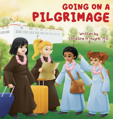 Coperta cărții 'Going on a Pilgrimage: Teach Kids The Virtues Of Patience, Kindness, And Gratitude From A Buddhist Spiritual Journey -'