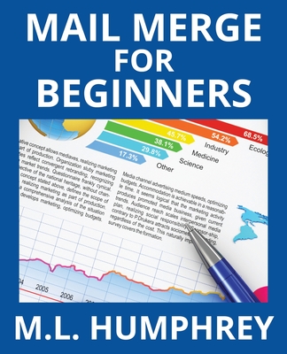 Mail Merge for Beginners - M. L. Humphrey