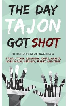 Coperta cărții 'Day Tajon Got Shot - Beacon House Teen Writers'