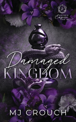 Damaged Kingdom - Mj Crouch